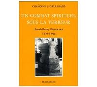 Un combat spirituel sous la terreur GALLERAND JOSEPH (Auteur)