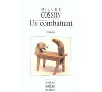 Un combattant Roman - Gilles Cosson - De Paris Eds Max Chaleil - broché - Roman