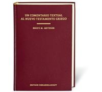 Un comentario textual al Nuevo Testamento Griego: Volumen complementario de "The Greek New Testament" [4ª edición revisada]