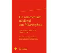 Un commentaire médiéval aux Métamorphoses Lisa Ciccone (Editeur du volume), Anonyme (Auteur), Marylène Possamai-Perez (Traduction), Marylène Possamai-Perez (Collection dirigée par), Maria Colombo Time