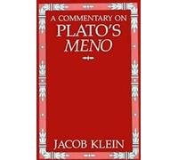 Un commentaire sur le Ménon de Platon. Klein, Jacob .=