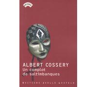 Un complot de saltimbanques - Albert Cossery - Losfeld Joelle - broché - Roman
