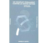 Un complot permanent contre le monde entier Essais sur Guy Debord - Anselm Jappe - L'echappee - broché - Essai