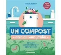 Un compost avec ou sans jardin Laurent Renault (Auteur)
