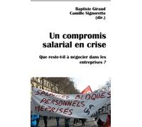 Un compromis salarial en crise Que reste-t-il à négocier dans les entreprises ? - Baptiste Giraud - Du Croquant - broché - Essai