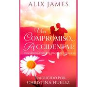 Un Compromiso Accidental: Una novela corta de Orgullo y prejuicio