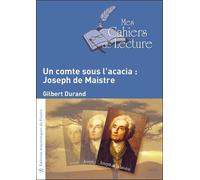 Un comte sous l'acacia : Joseph de Maistre - Gilbert Durand - Mes Cahiers De Lecture - broché - Essai