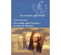 Un comte sous l'acacia : Joseph de Maistre