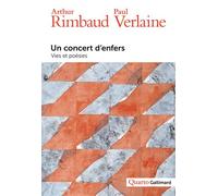 Un concert d'enfers Vies et poésies - Arthur Rimbaud - Gallimard - broché - Poésie