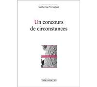 Un concours de circonstances Catherine Verlaguet (Auteur)