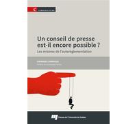 Un conseil de presse est-il encore possible ? Les misères de l'autoréglementation - Raymond Corriveau - Presses Universite Du Quebec - broché - Essai