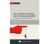 Un conseil de presse est-il encore possible ? Raymond Corriveau (Auteur)