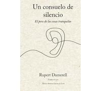 Un consuelo de silencio: El peso de las cosas tranquilas