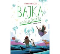 Un conte de fées au bout du monde 7 Feux dans le ciel Marcin Podolec (Buch auf Polnisch)