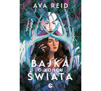 Un conte de fées sur la fin du monde - Ava Reid (Buch auf Polnisch)