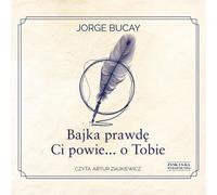 Un conte de fées vous dira la vérité... sur toi - Jorge Bucay (Hörbuch auf Polnisch)