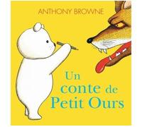 Un conte de petit ours - Anthony Browne - Kaleidoscope - relié - Album jeunesse dès 3 ans