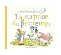 La surprise du printemps – Un conte de Pierre Lapin – Gallimard