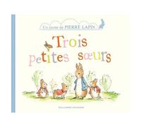 Collectif – Trois petites sœurs – Un conte de Pierre Lapin