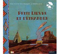 Un conte des indiens d'Amérique : Petit lièvre et l'étranger (avec un CD)