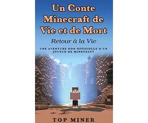 Un Conte Minecraft de Vie et de Mort: Retour à la Vie
