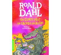 Roald Dahl – Un conte peut en cacher un autre – Trad. Anne Krief, Ill. Quentin Blake – Gallimard