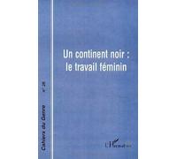 Un continent noir : le travail féminin. Cahier du Genre, numéro 26