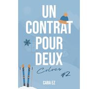 Un contrat pour deux - Colocs - Tome 2 : Une romance hivernale, slow burn, proximité forcée, workplace rivality