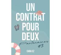 Un contrat pour deux - Partenaires - Tome 3 : Une romance au soleil, slow burn, proximité forcée, workplace rivality: Slow burn sur fond de rivalité