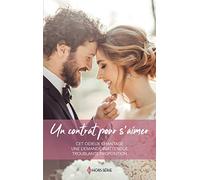 Un contrat pour s'aimer: Cet odieux chantage - Une demande inattendue - Troublante proposition