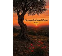 Un coquelicot sous l'olivier - Carole Loiacono - Librinova - broché - Roman
