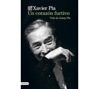 Un corazón furtivo. Vida de Josep Pla