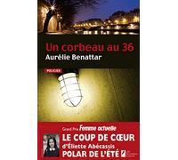 Un corbeau au 36 Coup de coeur Eliette Abécassis Prix Femme Actuelle. Polar de l'été.