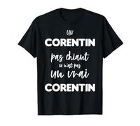 Un CORENTIN Pas Chiant Ce n'est pas Un Vrai CORENTIN T-Shirt
