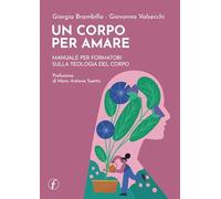 Un corpo per amare. Manuale per formatori sulla teologia del corpo