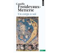 Un corps à soi - Camille Froidevaux-Metterie - Points - Poche - Essai