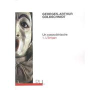 Un corps dérisoire 1. L'Empan Corps dérisoire - Georges-Arthur Goldschmidt - Presses Universitaires Lyon - broché - Roman