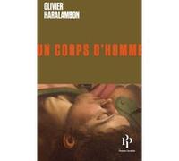 Un corps d'homme Olivier Haralambon (Auteur)