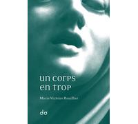 Un corps en trop - Marie-Victoire Rouillier - Do Eds - broché - Roman