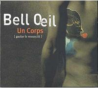 Bell Oeil - Un Corps (Gautier Le Ressuscit) (inclus 1 DVD)