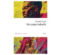 Un corps indocile - Osvalde Lewat - Philippe Rey - broché - Roman