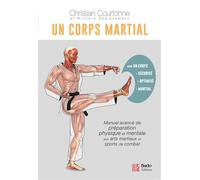 Un corps martial - Christian Courtonne - Budo Eds - broché - Guide