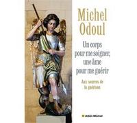 Un corps pour me soigner, une âme pour me guérir (édition 2026) Michel Odoul (Auteur), Fabienne Raoul (Préface)