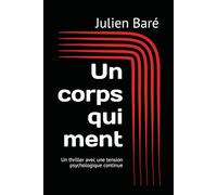 Un corps qui ment: (novella) Un thriller avec une tension psychologique continue