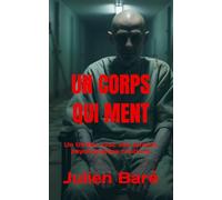 Un corps qui ment: (novella) Un thriller avec une tension psychologique continue