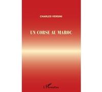 Un corse au maroc Charles Versini (Auteur)