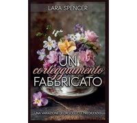 Un corteggiamento fabbricato: Una variazione di Orgoglio e Pregiudizio