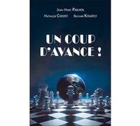Un coup d’avance ! Jean-Marc Pailhol (Auteur), Mathilde Choisy (Auteur), Bachar Kouatly (Auteur)