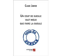 Un coup de gueule vaut mieux que faire la gueule