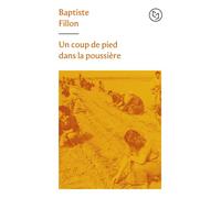 Un coup de pied dans la poussière - Baptiste Fillon - Pocket - Poche - Roman